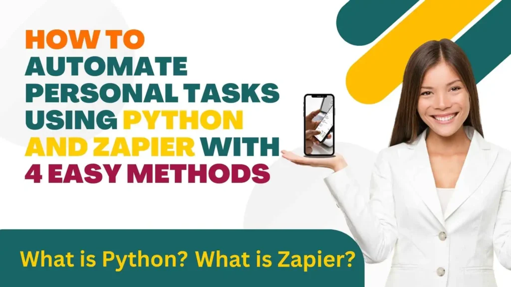 How to Automate Personal Tasks Using Python and Zapier with 4 Easy Methods, Task automation with Python ,Zapier automations for personal tasks