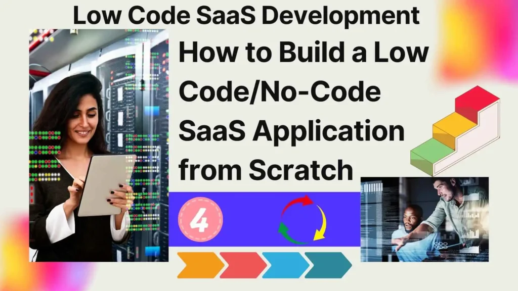 How to Build a Low Code/No-Code SaaS Application from Scratch