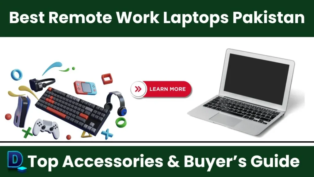 Looking for Best Remote Work Laptops Pakistan Discover the best laptops, headsets, webcams, and accessories for remote work in Pakistan. A 2025 buyer’s guide for freelancers to stay productive