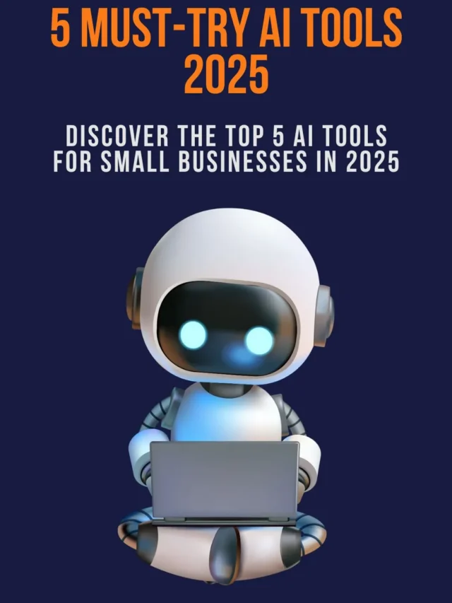 5 Must-Try AI Tools for Small Businesses in 2025
