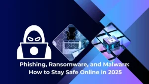 Phishing, ransomware, and malware online safety tips in 2025