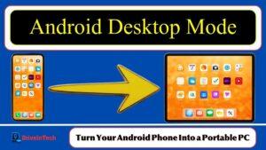Android Desktop Mode – Turn Your Phone Into a Portable PC