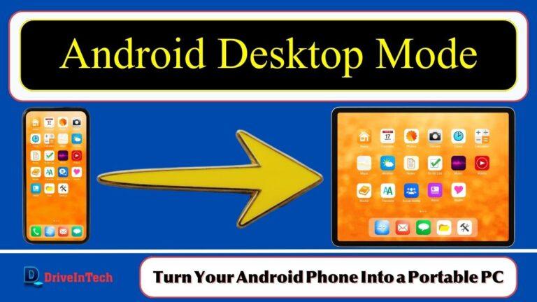 Android Desktop Mode: Turn Your Android Phone Into a Portable PC